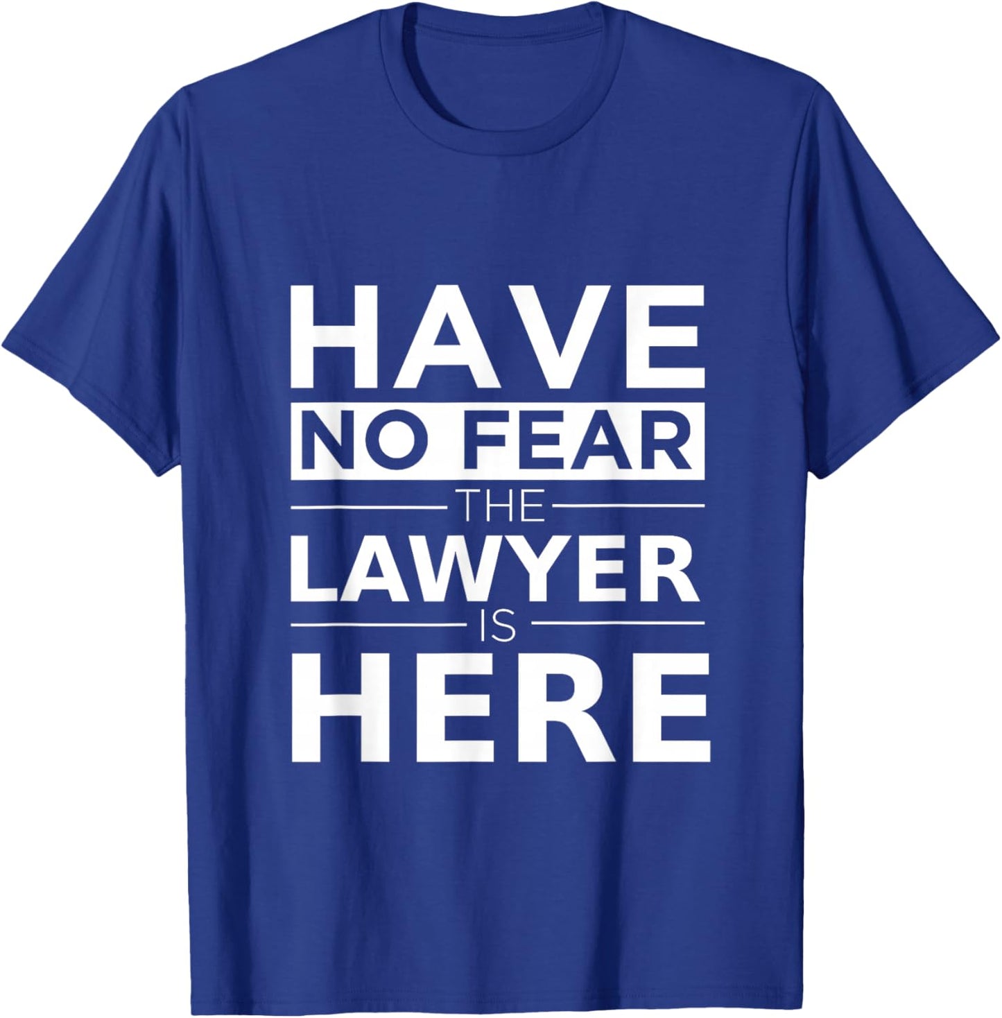 Have No Fear Lawyer is Here Funny Gift Work Humor Job Pride T-Shirt - T-Shirt | Royal
