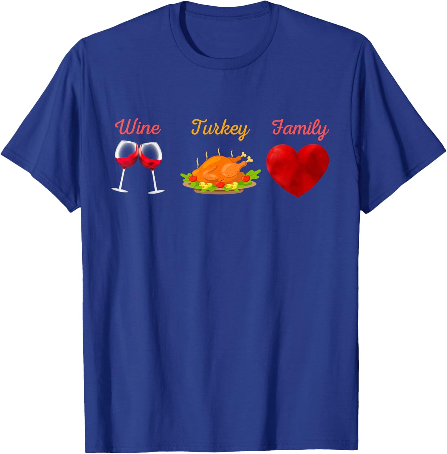 Wine Turkey Family Cool Funny Thanksgiving Gift Men Women T-Shirt - T-Shirt | Royal