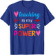 Teaching Is My Super Power Gifts T-Shirt - T-Shirt | Royal