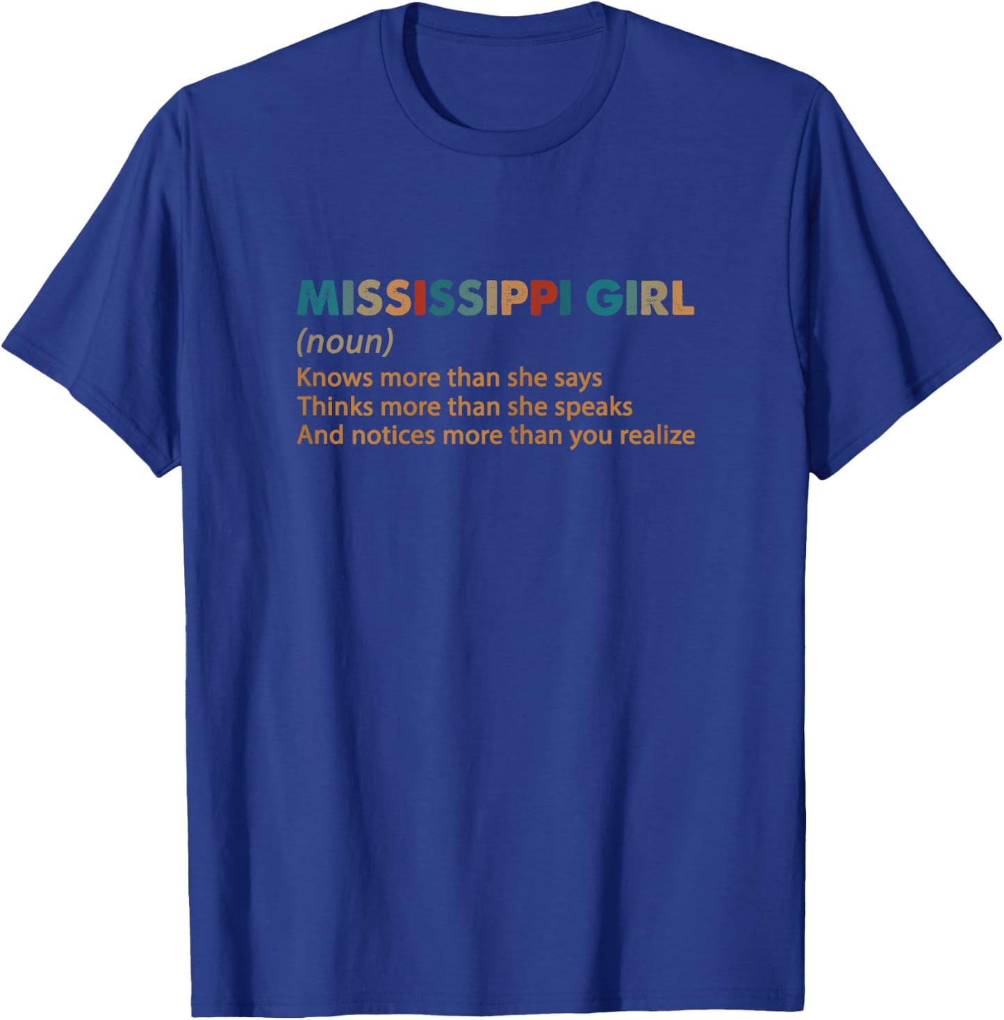 Mississippi Girl Definition She Knows More Than She Says T-Shirt - T-Shirt | Royal