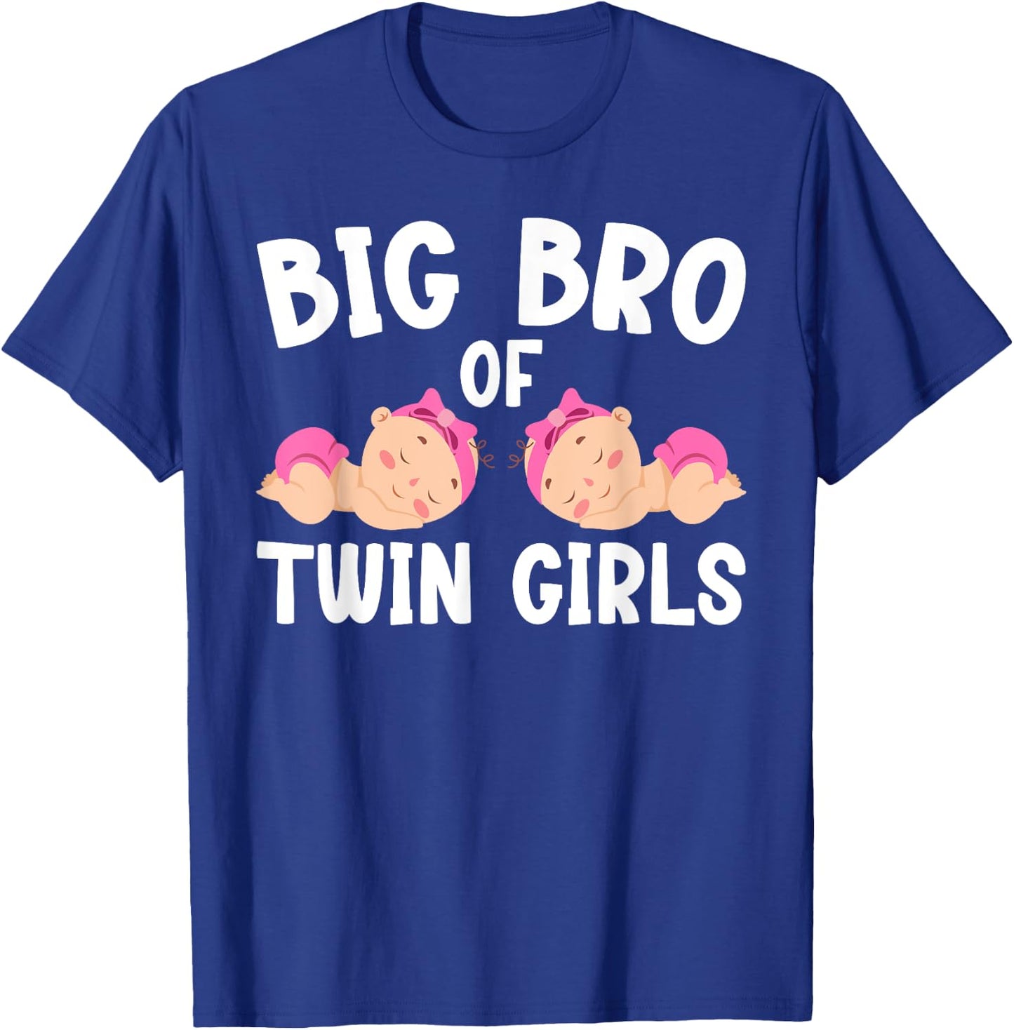 Big Bro Of Twin Girls Big Bro Of Twins Big Twin Brother T-Shirt - T-Shirt | Royal