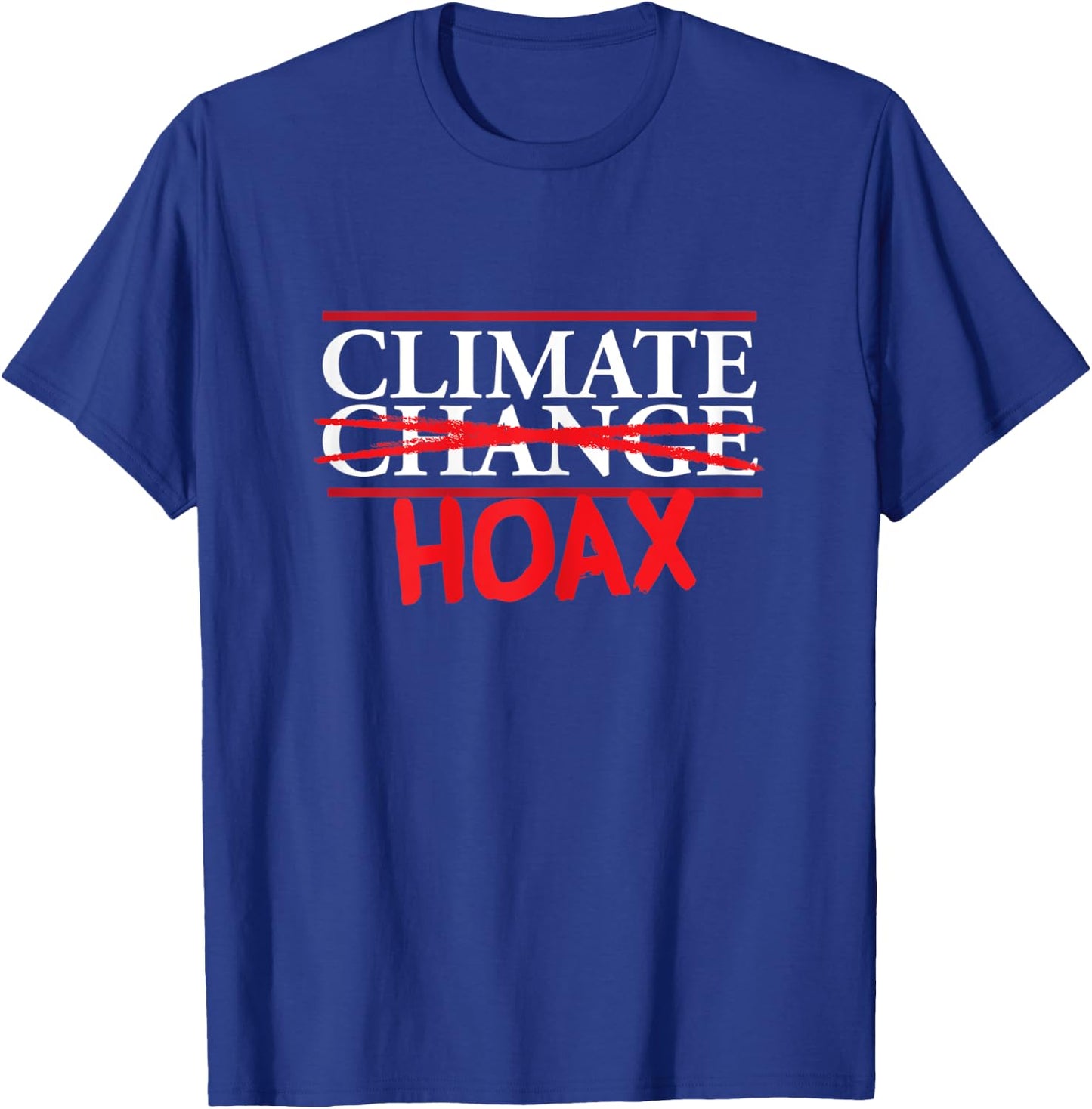 Funny Extreme Weather Climate Change Climate Hoax T-Shirt - T-Shirt | Royal