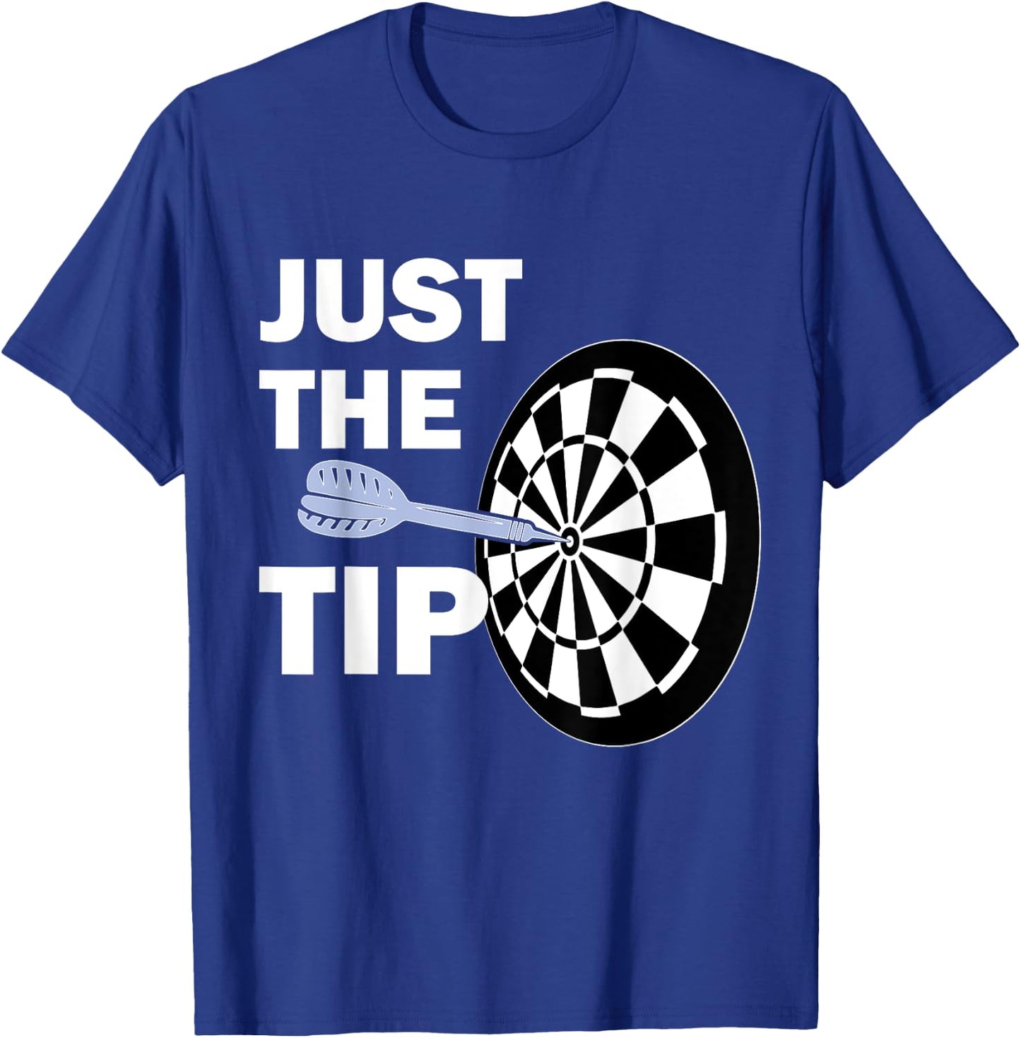 Just the Tip Please Darts Shirt Dart Player Team League Gift T-Shirt - T-Shirt | Royal