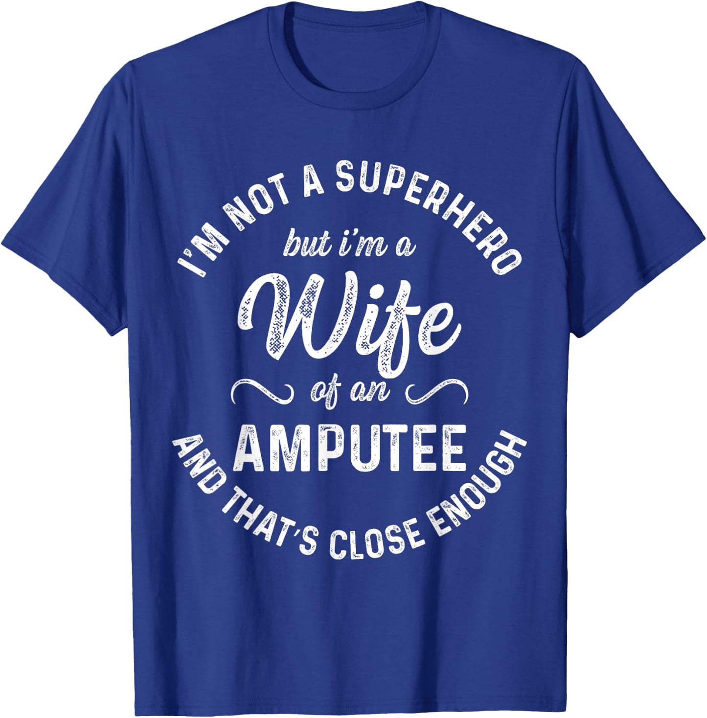 Amputee Humor Wife Hero Leg Arm Funny Recovery Gifts T-Shirt - T-Shirt | Royal