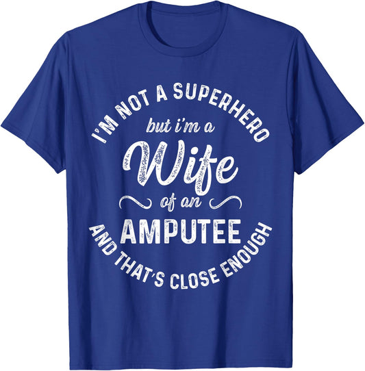 Amputee Humor Wife Hero Leg Arm Funny Recovery Gifts T-Shirt - T-Shirt | Royal
