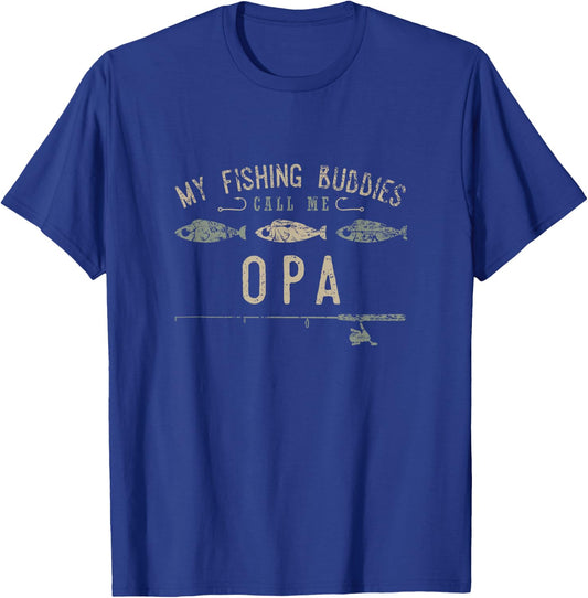 My Fishing Buddies Call Me Opa Shirt, Cute Father's Day Gift T-Shirt - T-Shirt | Royal