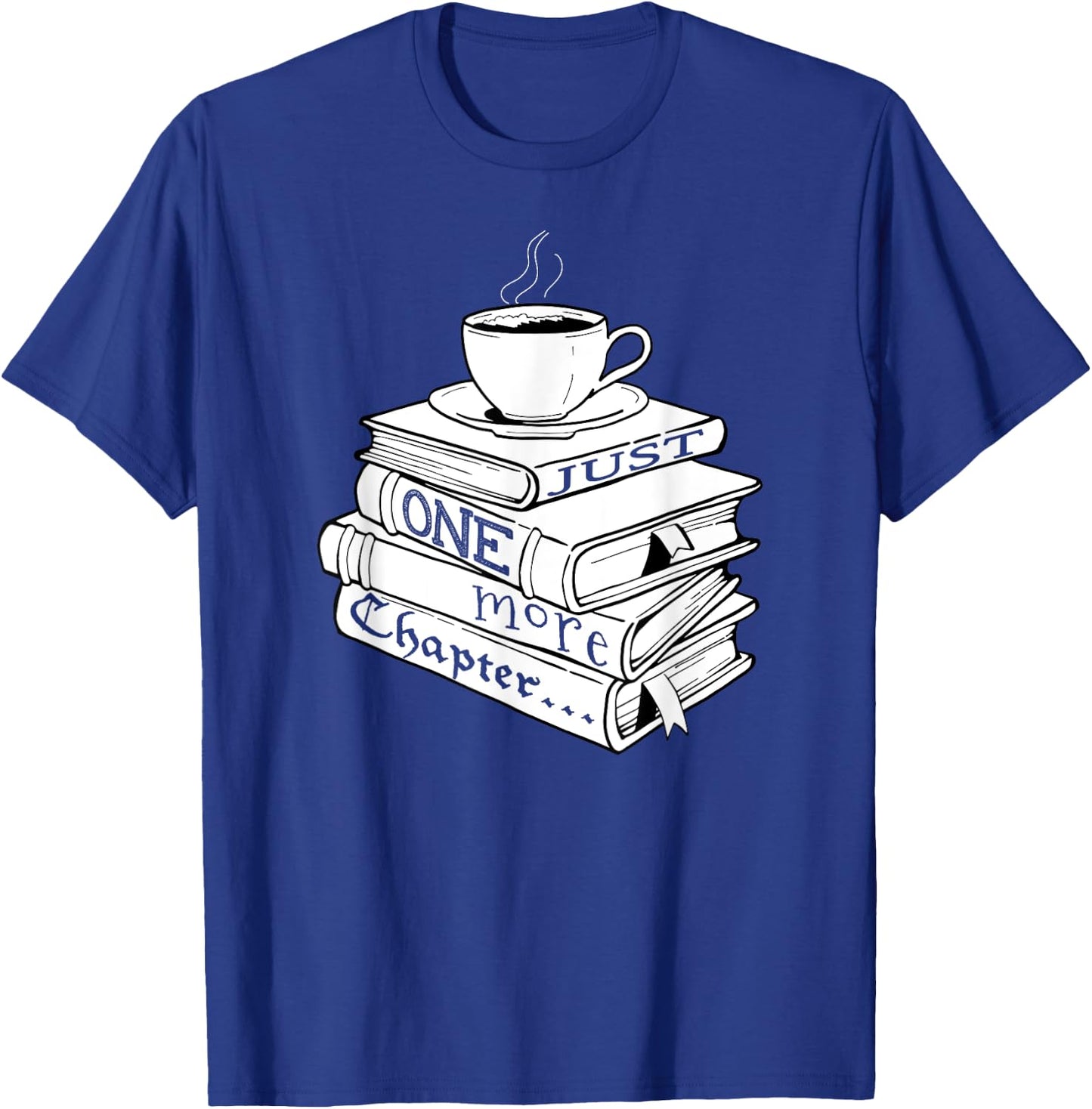 Just One More Chapter Book Reading for Book Lovers T-Shirt - T-Shirt | Royal