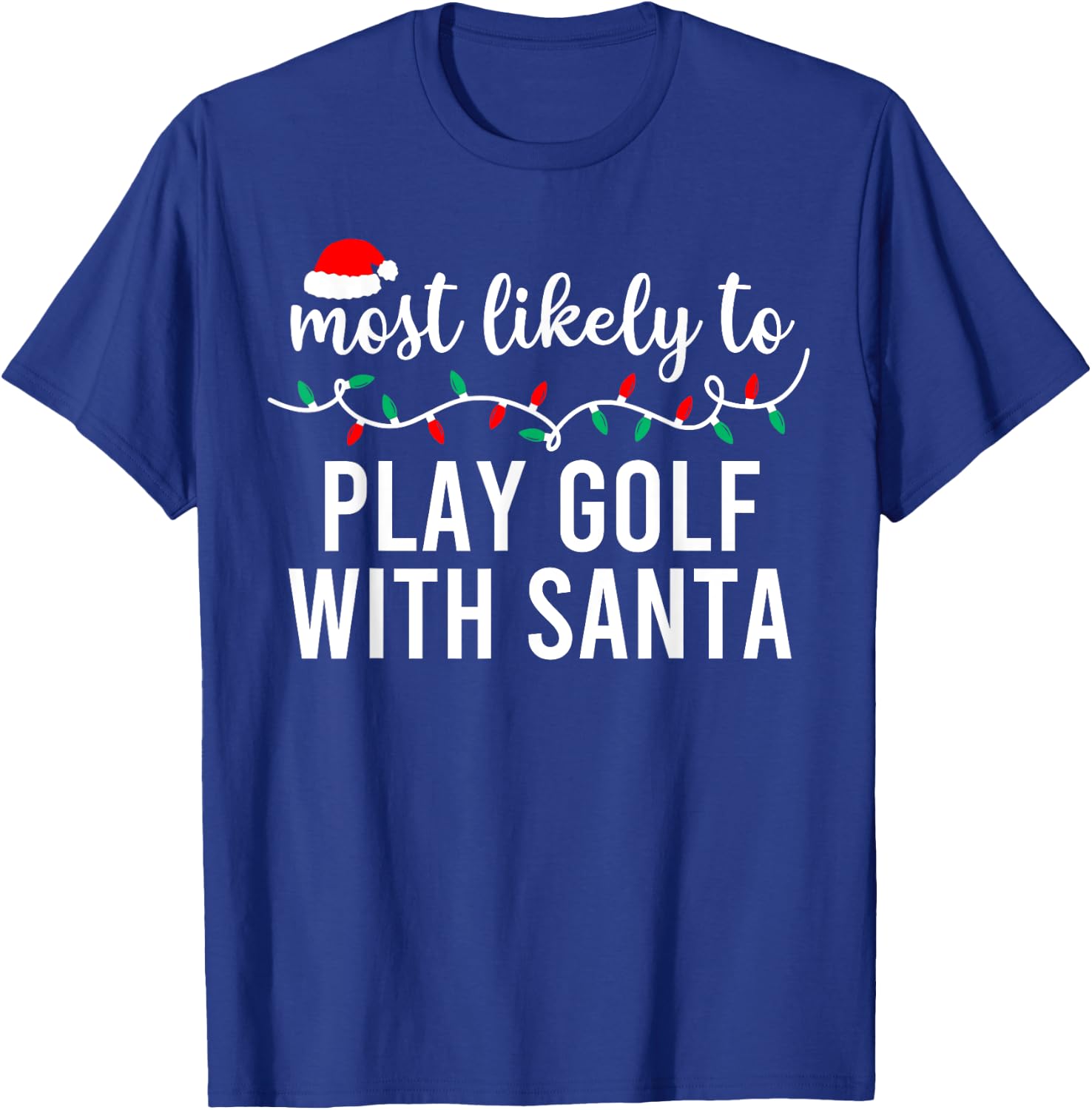 Most Likely To Christmas Shirt Matching Family Pajamas Funny T-Shirt - T-Shirt | Royal