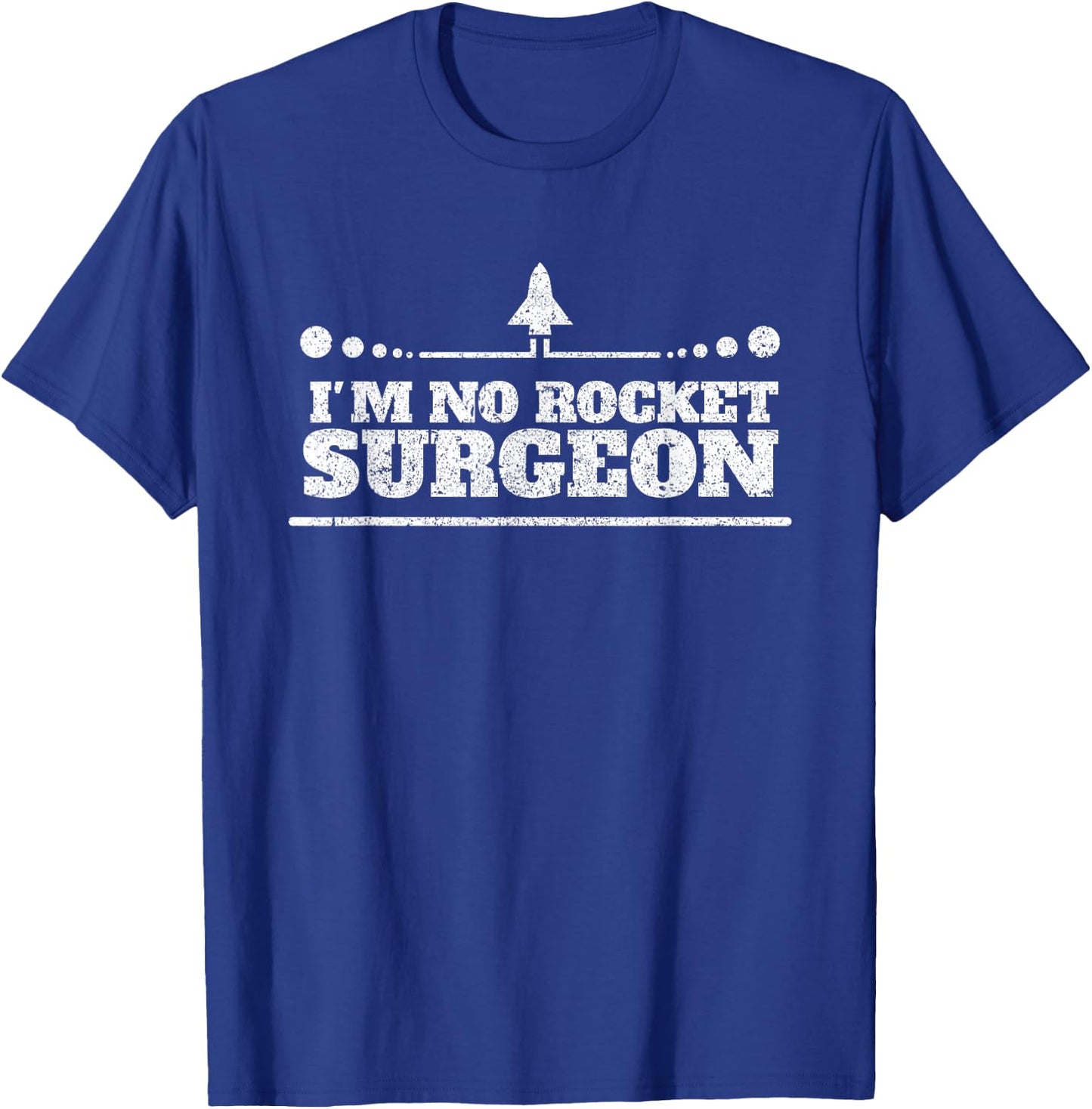 I'm No Rocket Surgeon - Rocket Surgery - Funny T-Shirt - T-Shirt | Royal