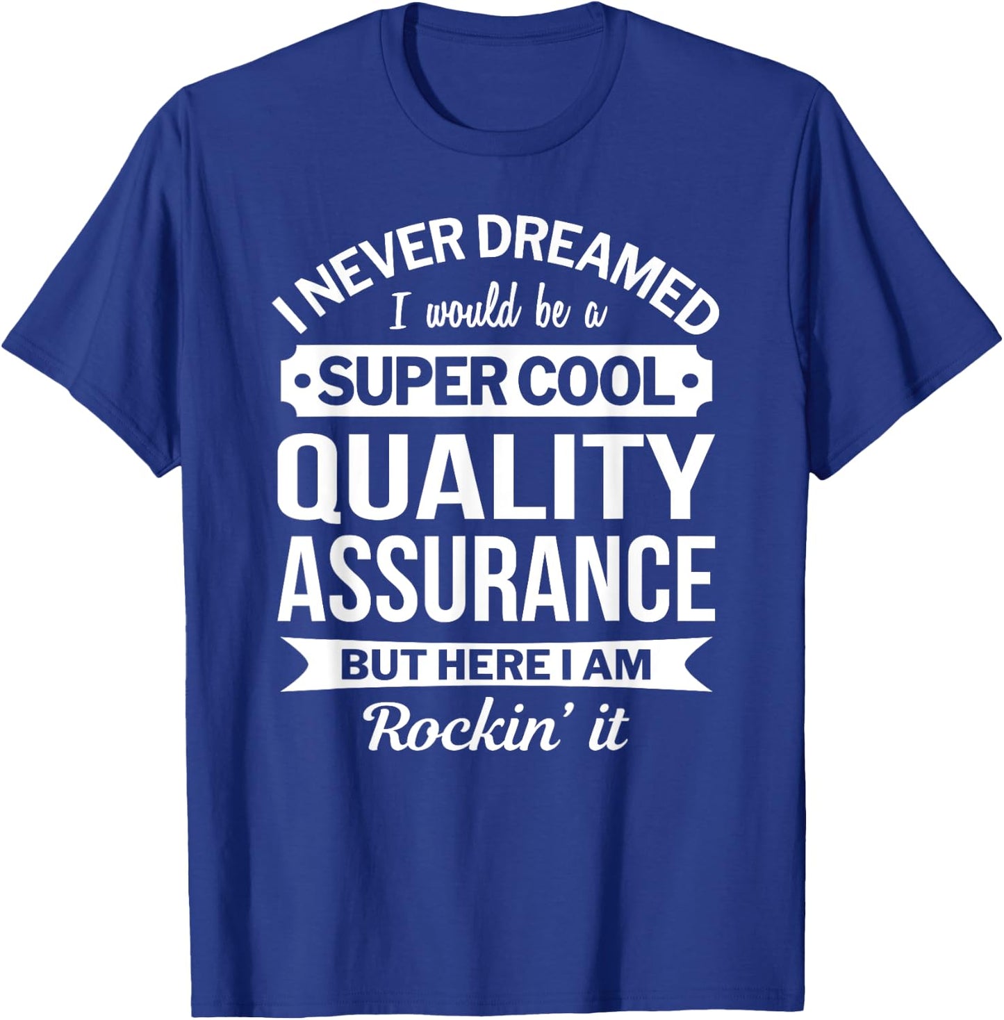 Quality Assurance Gifts Funny T-Shirt - T-Shirt | Royal