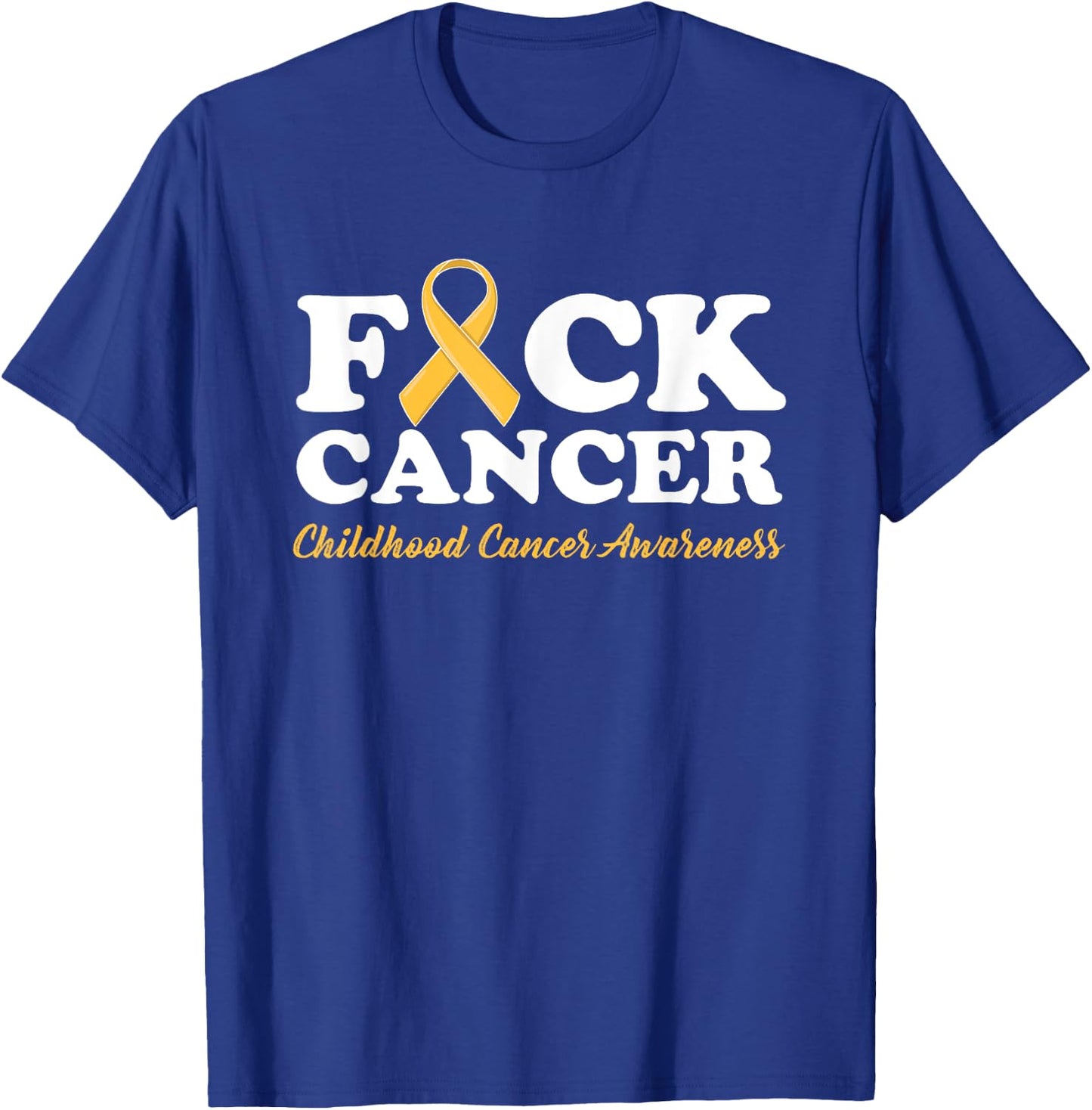 Fuck Cancer shirt Childhood Cancer Awareness Gifts T-Shirt - T-Shirt | Royal