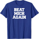 Beat Mich Again funny rivalry big game tailgate Ohio T-Shirt - T-Shirt | Royal