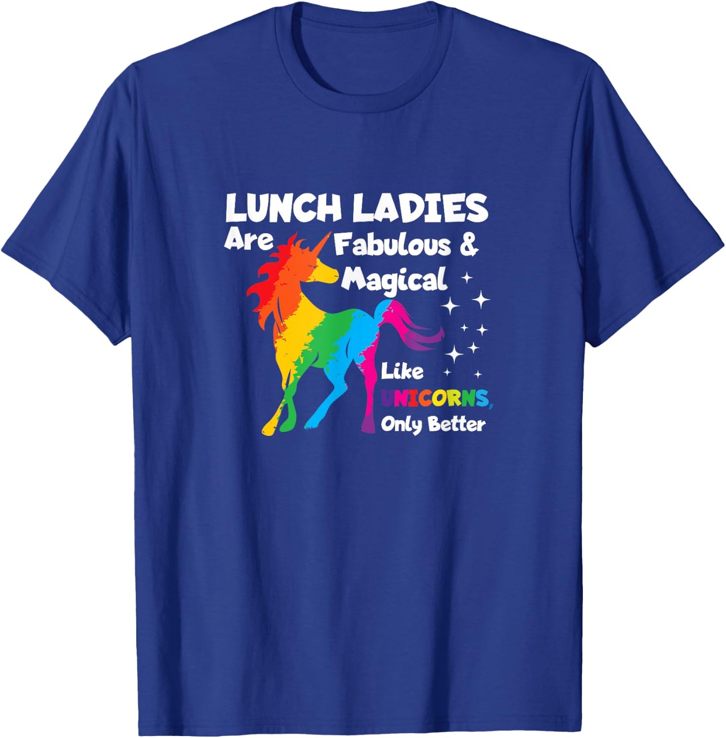 Lunch Ladies Are Fabuluos & Magical Unicorn Gift T-Shirt - T-Shirt | Royal