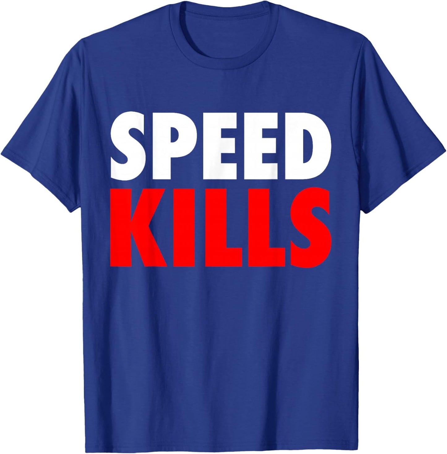 Speed Kills Power for Sprinters Athletes and Drivers T-Shirt - T-Shirt | Royal