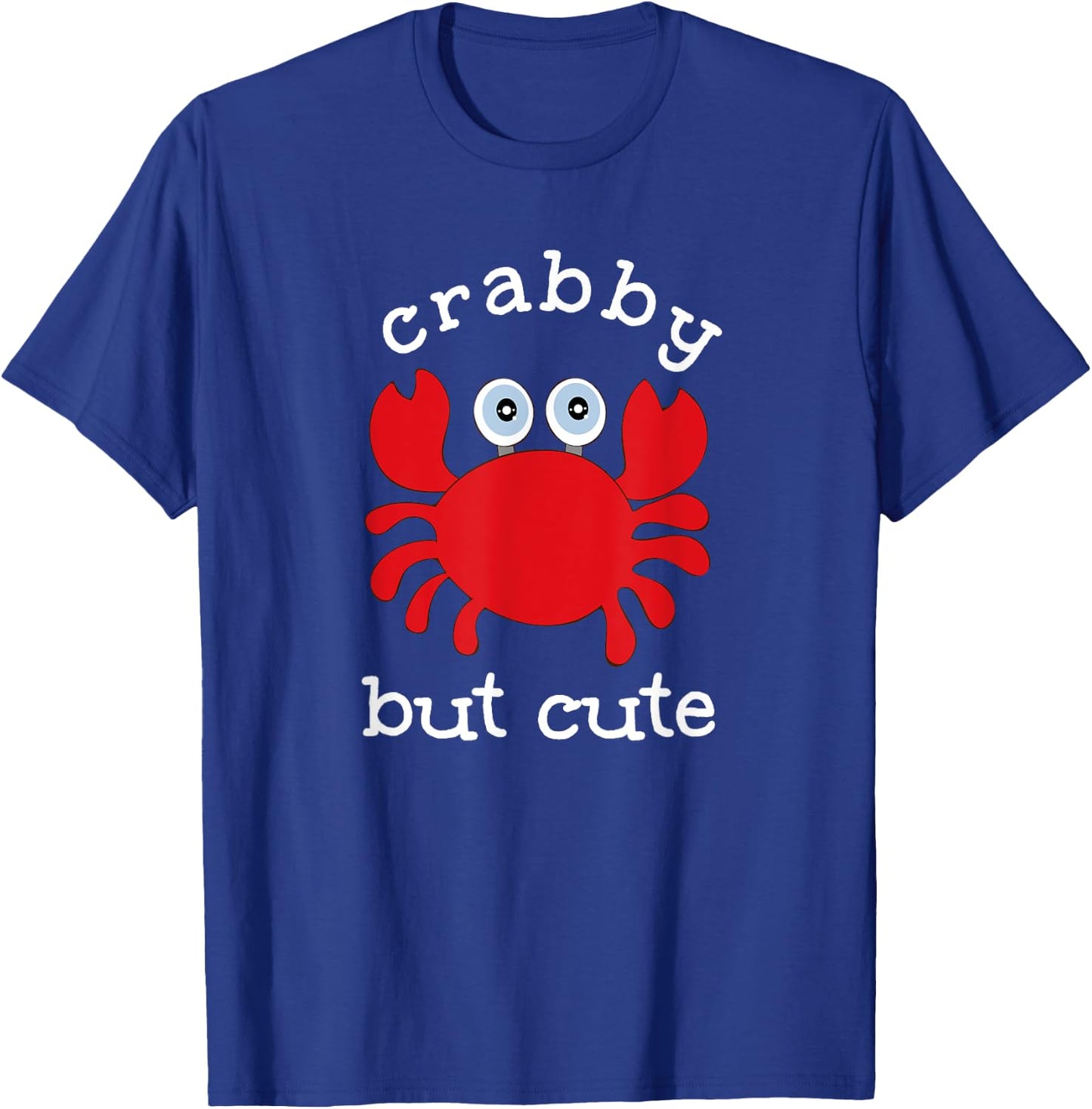 Crabby but Cute Funny Crab Shirt T-Shirt - T-Shirt | Royal