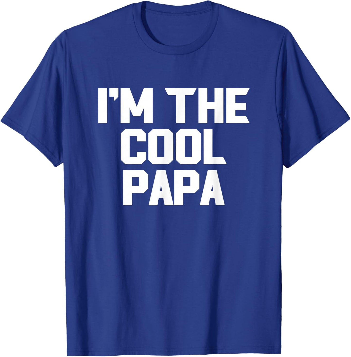 I'm The Cool Papa Funny T-Shirt - T-Shirt | Royal