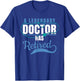 Retired Doctor Retirement Gift Shirt for Retiring Medical MD T-Shirt - T-Shirt | Royal