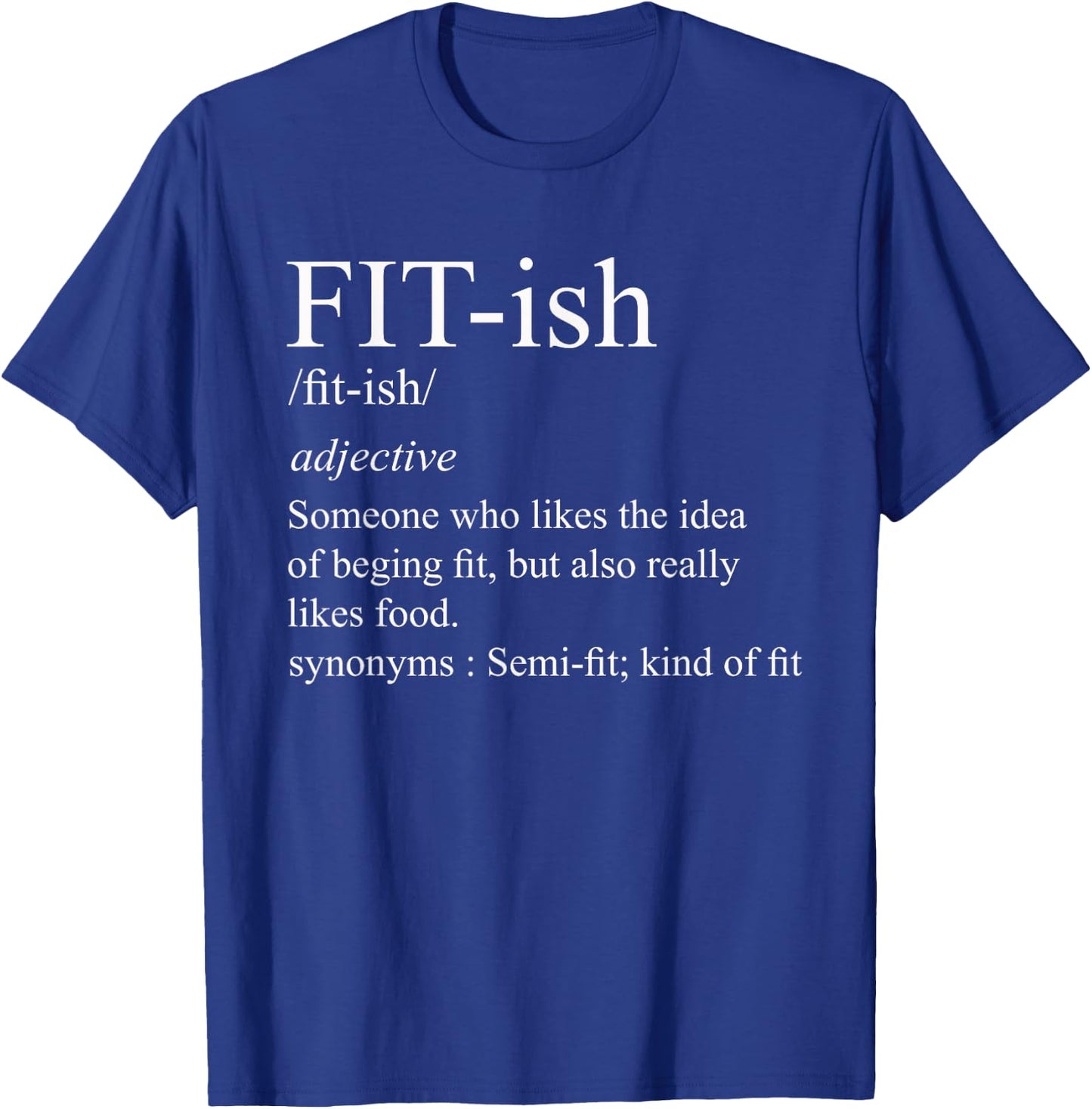 Fit- ish Definition Exercise Workout Gift T-Shirt - T-Shirt | Royal