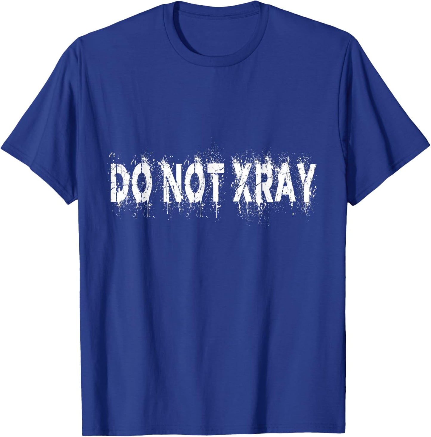 Do Not Xray Shirt T-Shirt - T-Shirt | Royal
