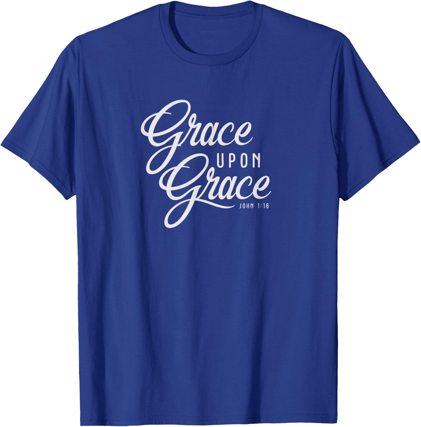 Grace Upon Grace Christian Faith Bible Verse Quote T-Shirt - T-Shirt | Royal
