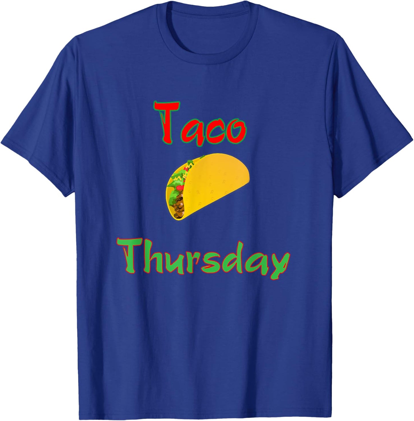 Taco Thursday Everyday Is Taco Day Gift Men Women Kids T-Shirt - T-Shirt | Royal