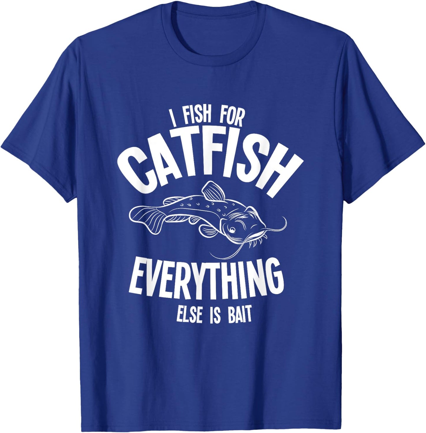 Catfishing Shirt Catfish Fisherman Flathead Fisher T-Shirt - T-Shirt | Royal