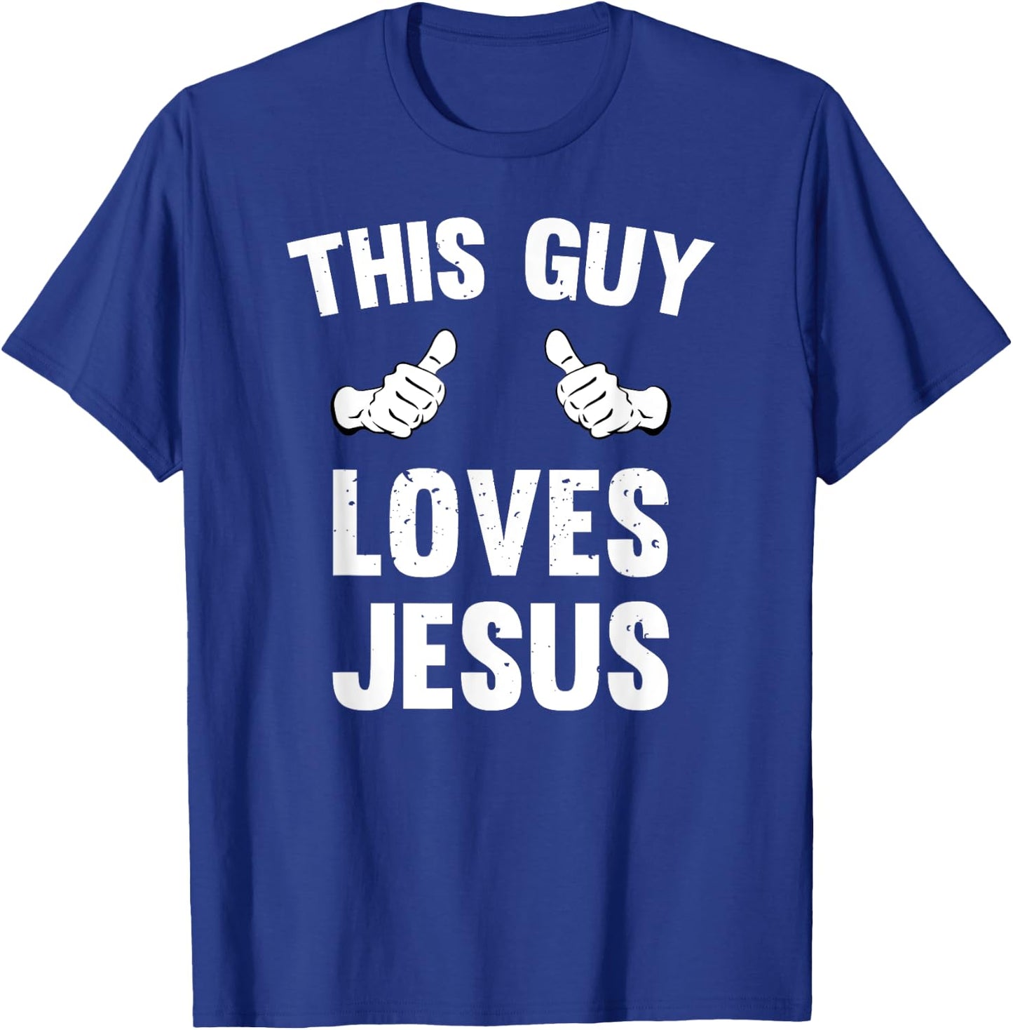 This Guy Loves Jesus Funny Distressed Christianity T-Shirt - T-Shirt | Royal