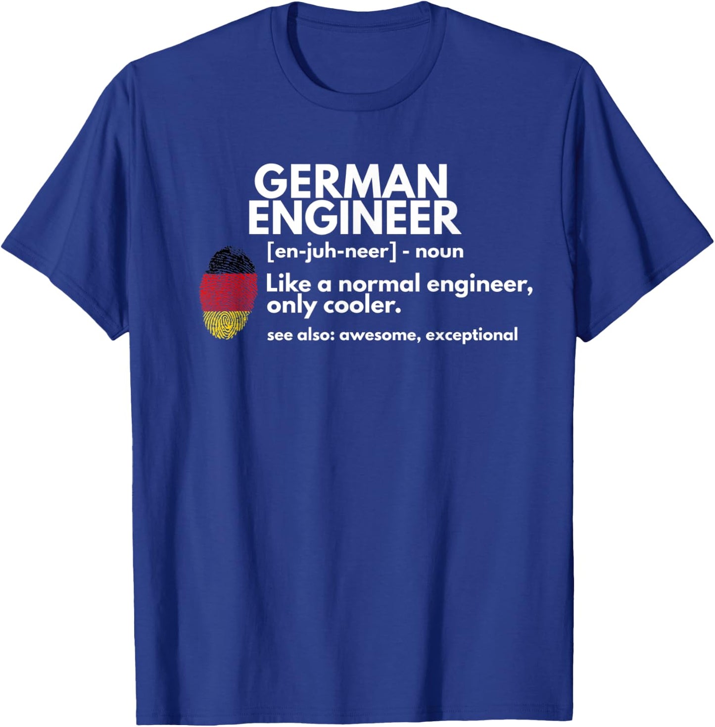 German Engineer Definition Funny Germany Engineering Gift T-Shirt - T-Shirt | Royal
