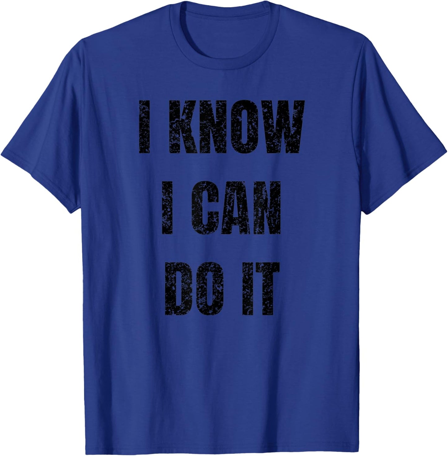 Motivational Gym Shirt - I Know I Can Do It T-Shirt - T-Shirt | Royal
