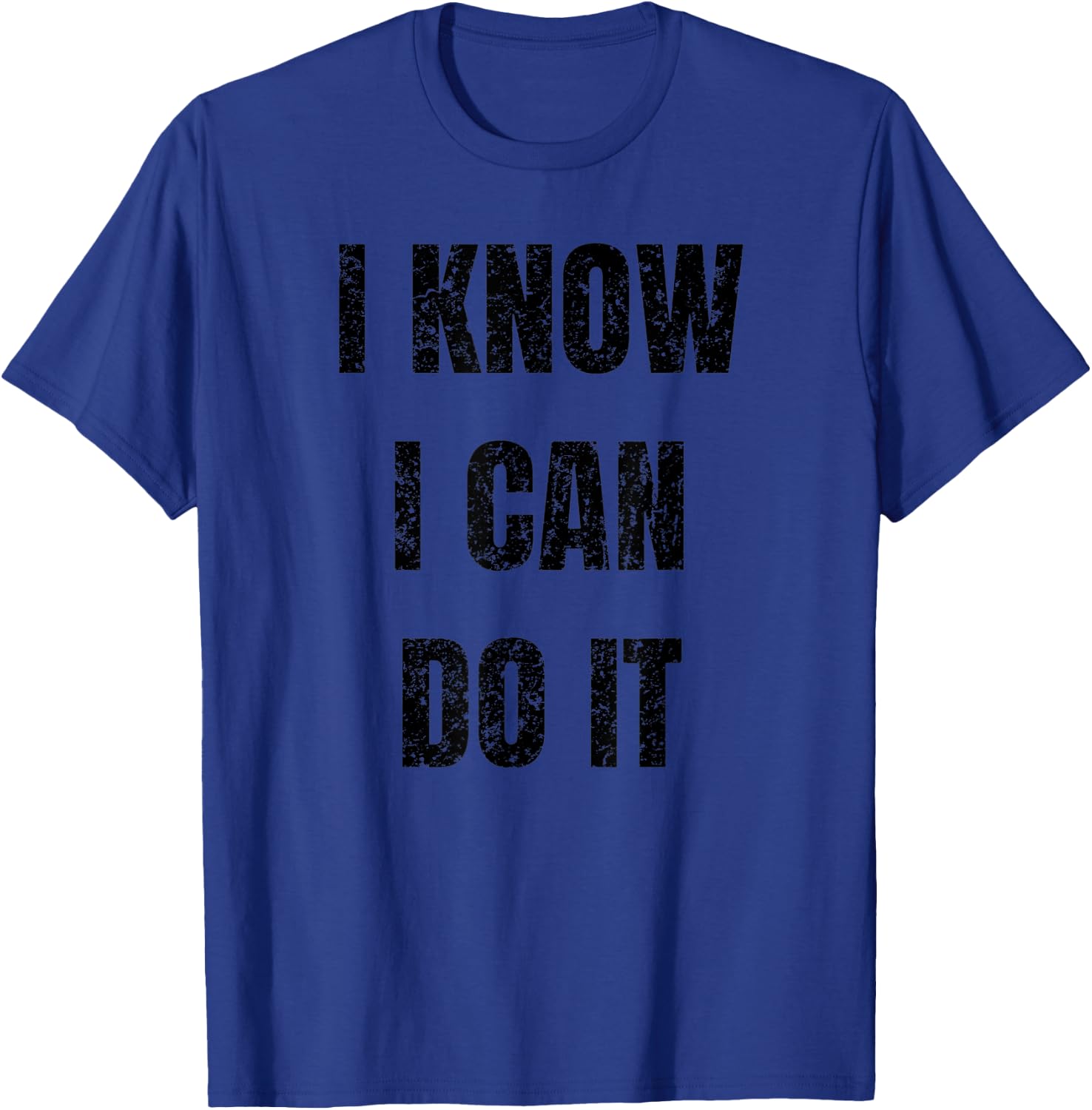 Motivational Gym Shirt - I Know I Can Do It T-Shirt - T-Shirt | Royal