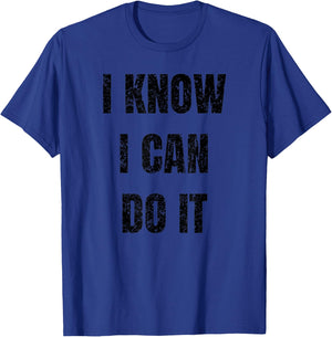 Motivational Gym Shirt - I Know I Can Do It T-Shirt - T-Shirt | Royal