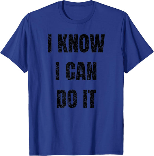 Motivational Gym Shirt - I Know I Can Do It T-Shirt - T-Shirt | Royal