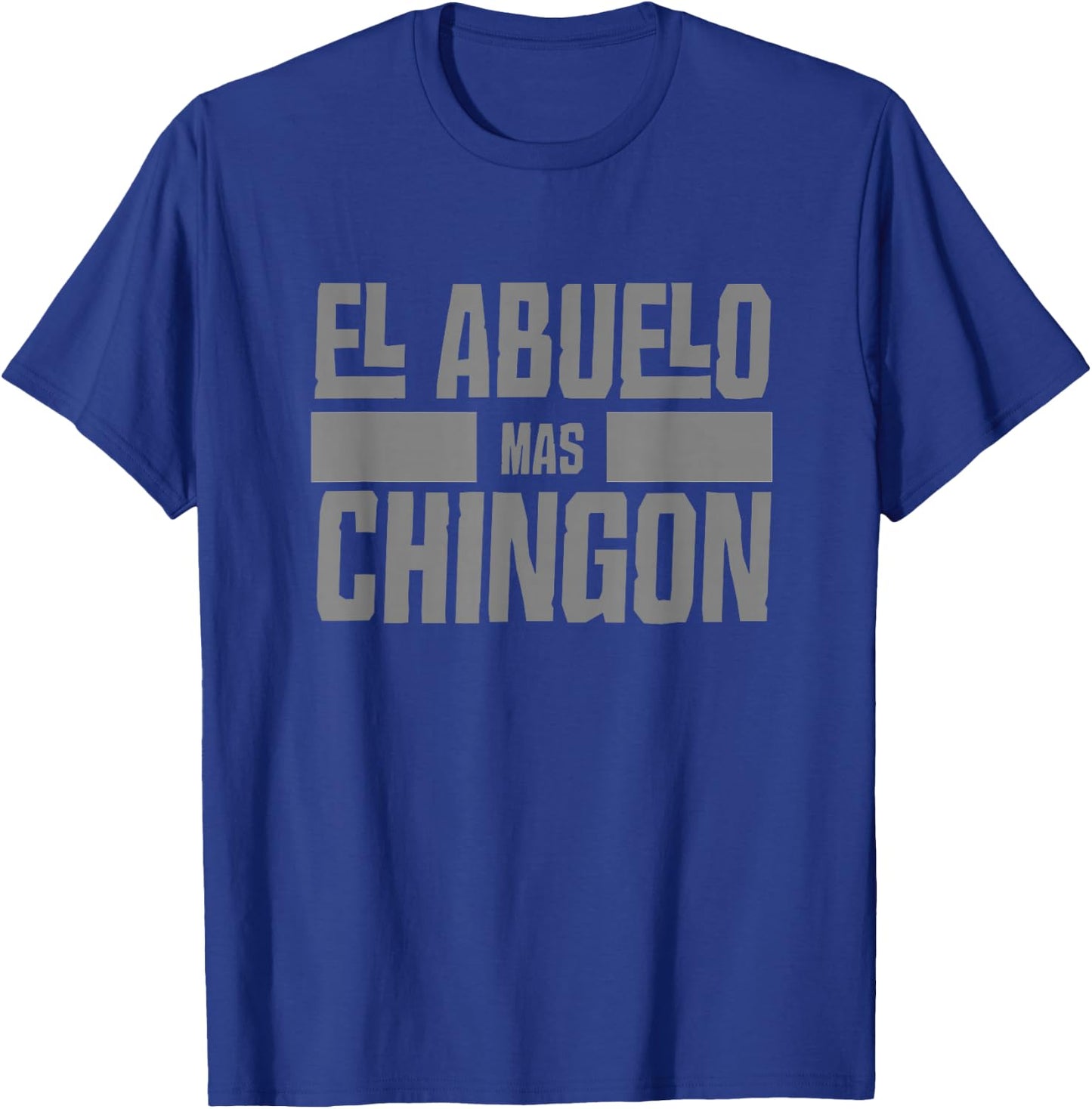 El Abuelo Mas Chingon Spanish Grandpa T-Shirt - T-Shirt | Royal