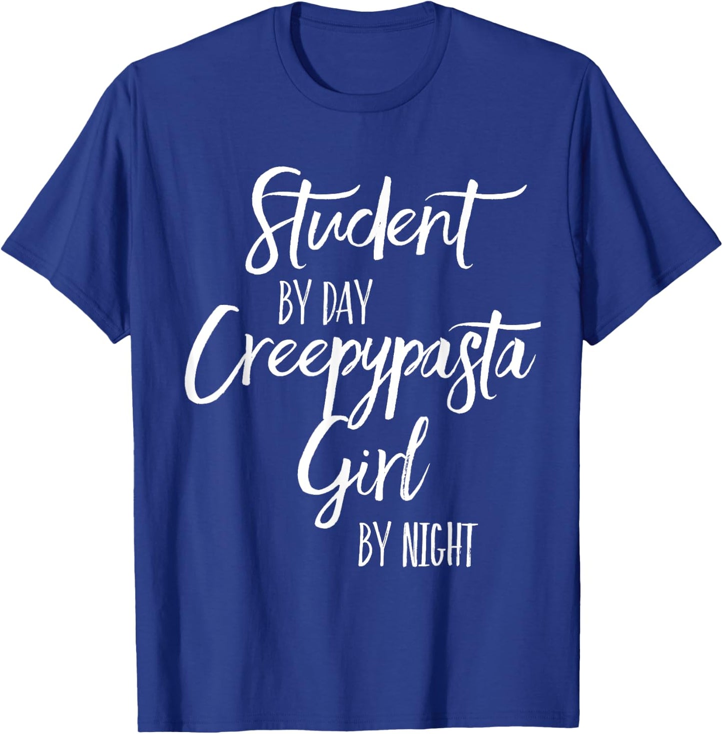 Student By Day Creepypasta Girl By Night Gifts For Teen Girl T-Shirt - T-Shirt | Royal
