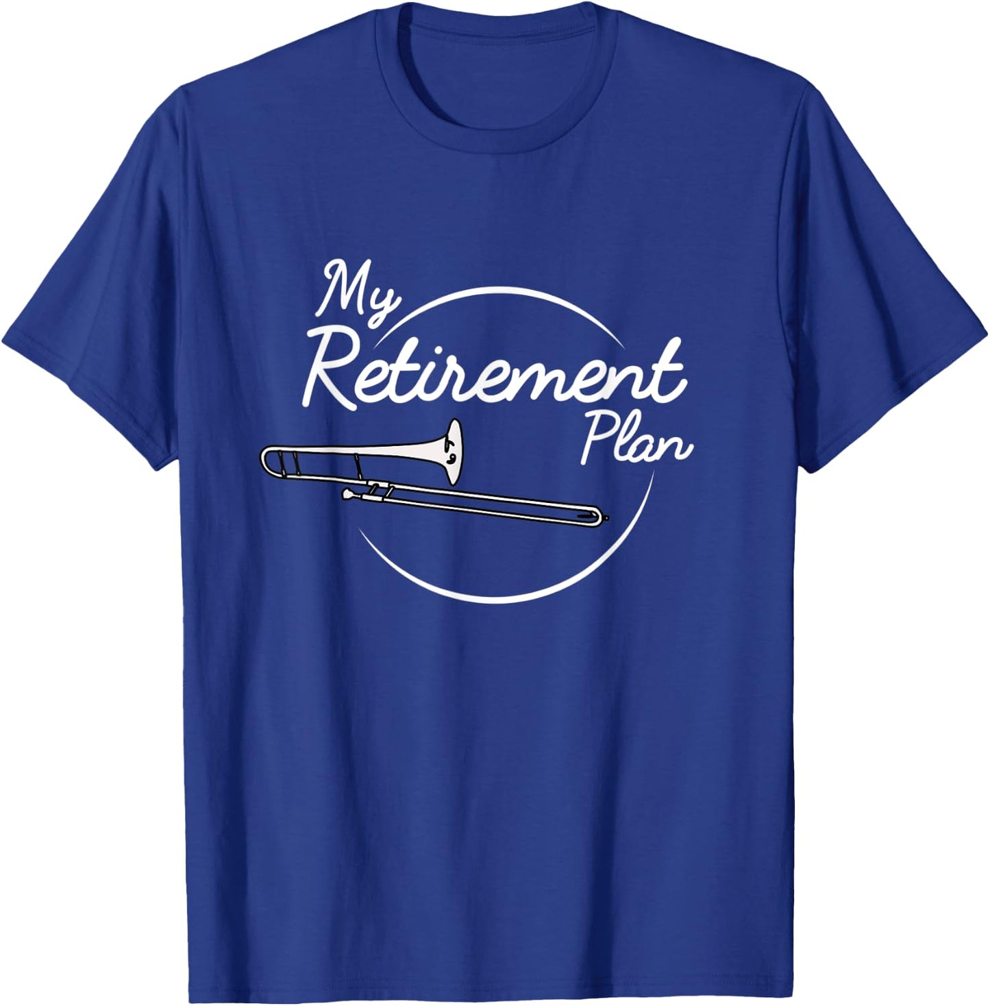 Trombone Player Retirement Plan Trombonist T-Shirt - T-Shirt | Royal