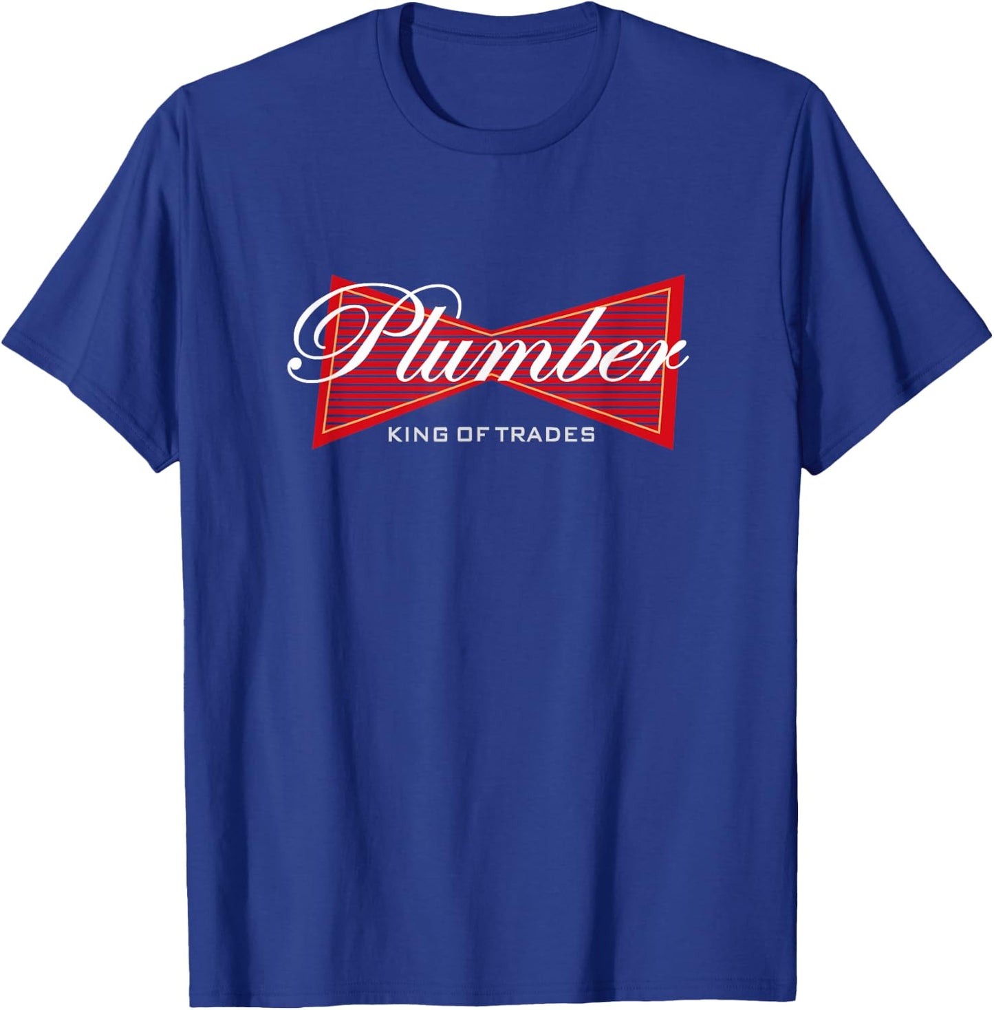 Funny Plumber King of Trades Shirt Gift T-Shirt - T-Shirt | Royal