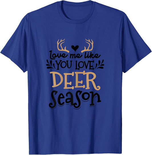 Hunter Wife Love Me Like You Love Deer Season Gift T-Shirt - T-Shirt | Royal