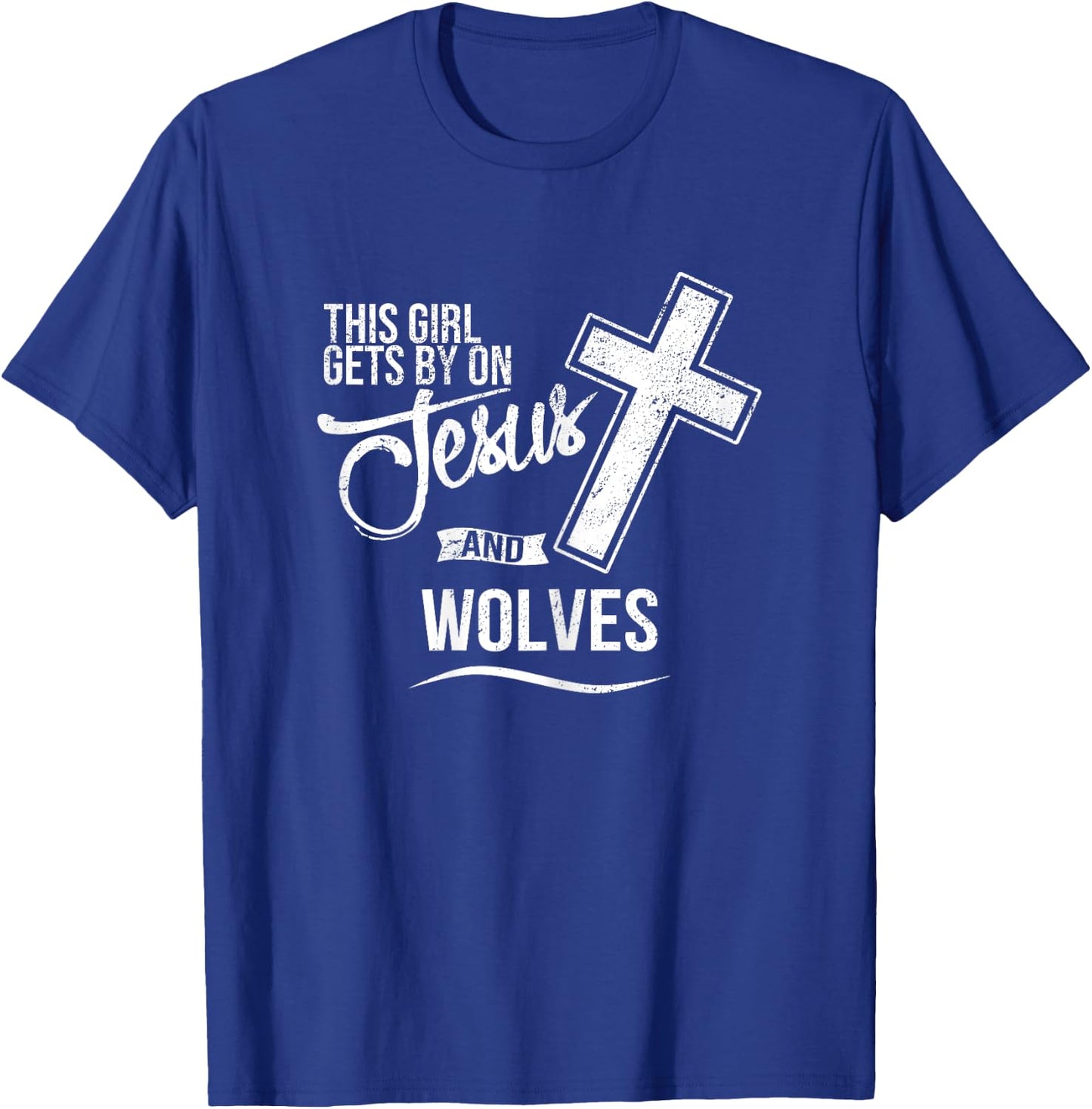 This Girl Gets By On Jesus and WOLVES Religious WOLF T-Shirt - T-Shirt | Royal