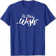 As you wish T-Shirt - T-Shirt | Royal