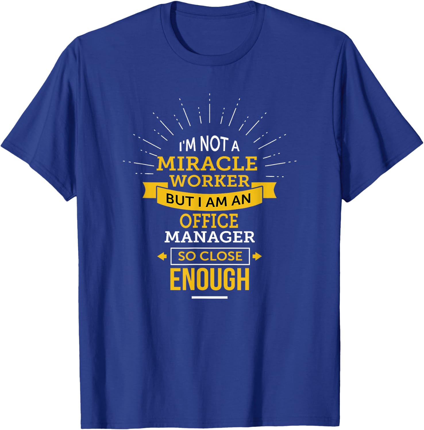 Funny Office Manager T-Shirt - T-Shirt | Royal