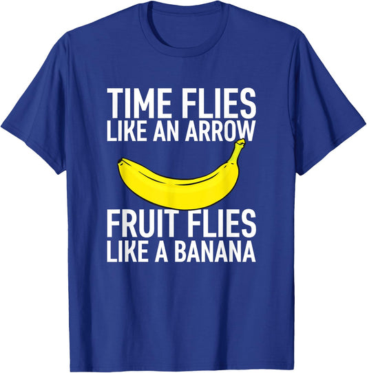 Time Flies like an Arrow, Fruit Flies like a Banana T-Shirt - T-Shirt | Royal