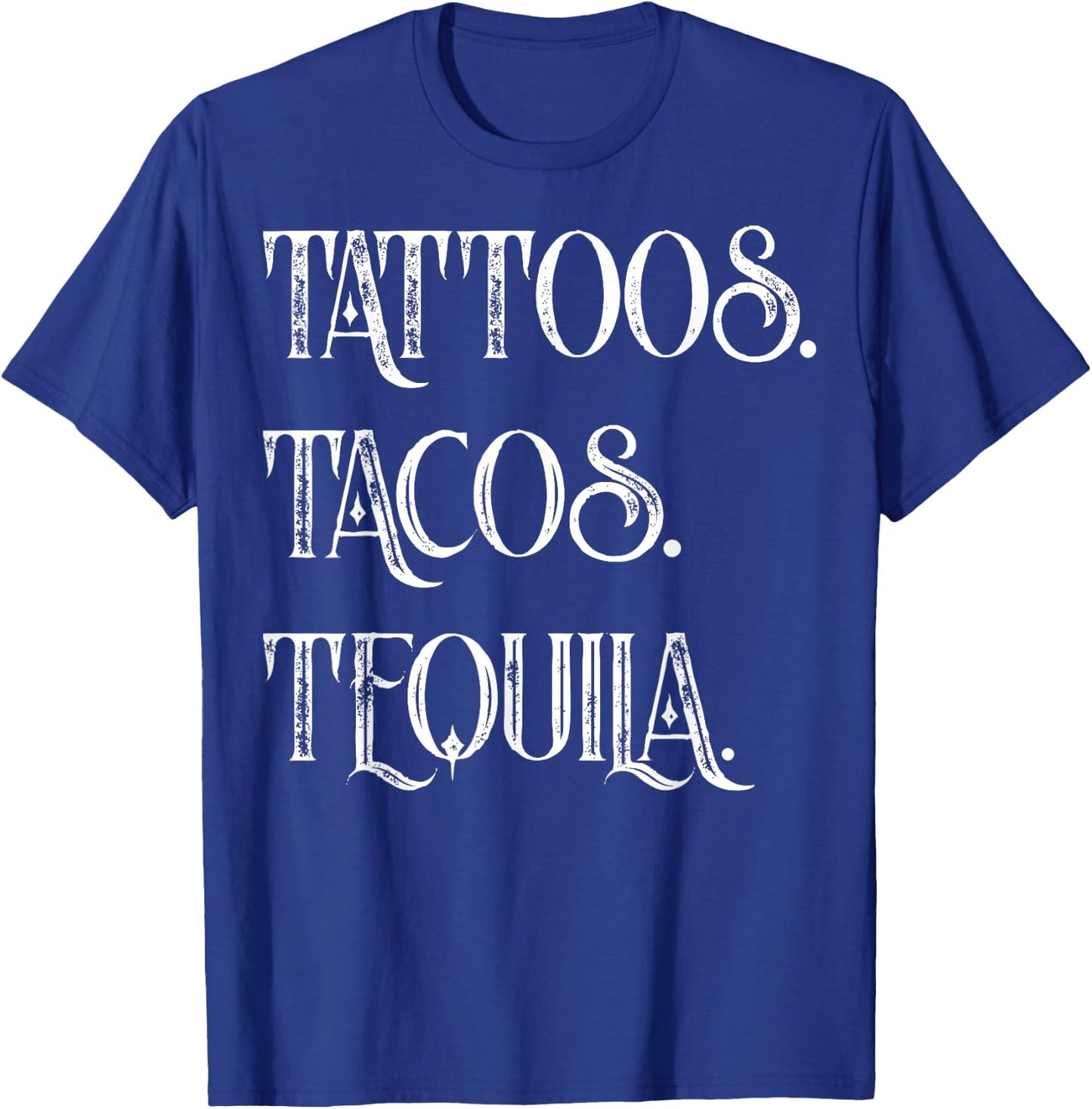 Tattoos. Tacos. Tequila Funny Cinco de Mayo Gift T-Shirt - T-Shirt | Royal