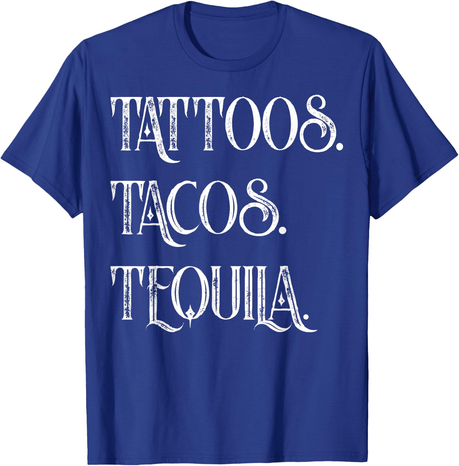 Tattoos. Tacos. Tequila Funny Cinco de Mayo Gift T-Shirt - T-Shirt | Royal