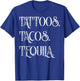 Tattoos. Tacos. Tequila Funny Cinco de Mayo Gift T-Shirt - T-Shirt | Royal