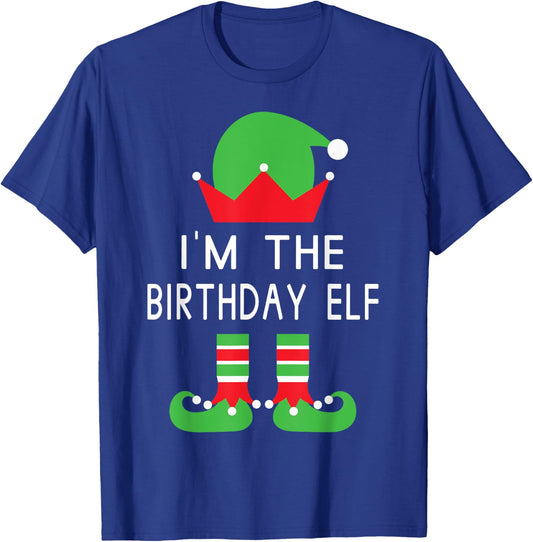 I'm The Birthday Elf Funny Christmas T Shirt T-Shirt - T-Shirt | Royal