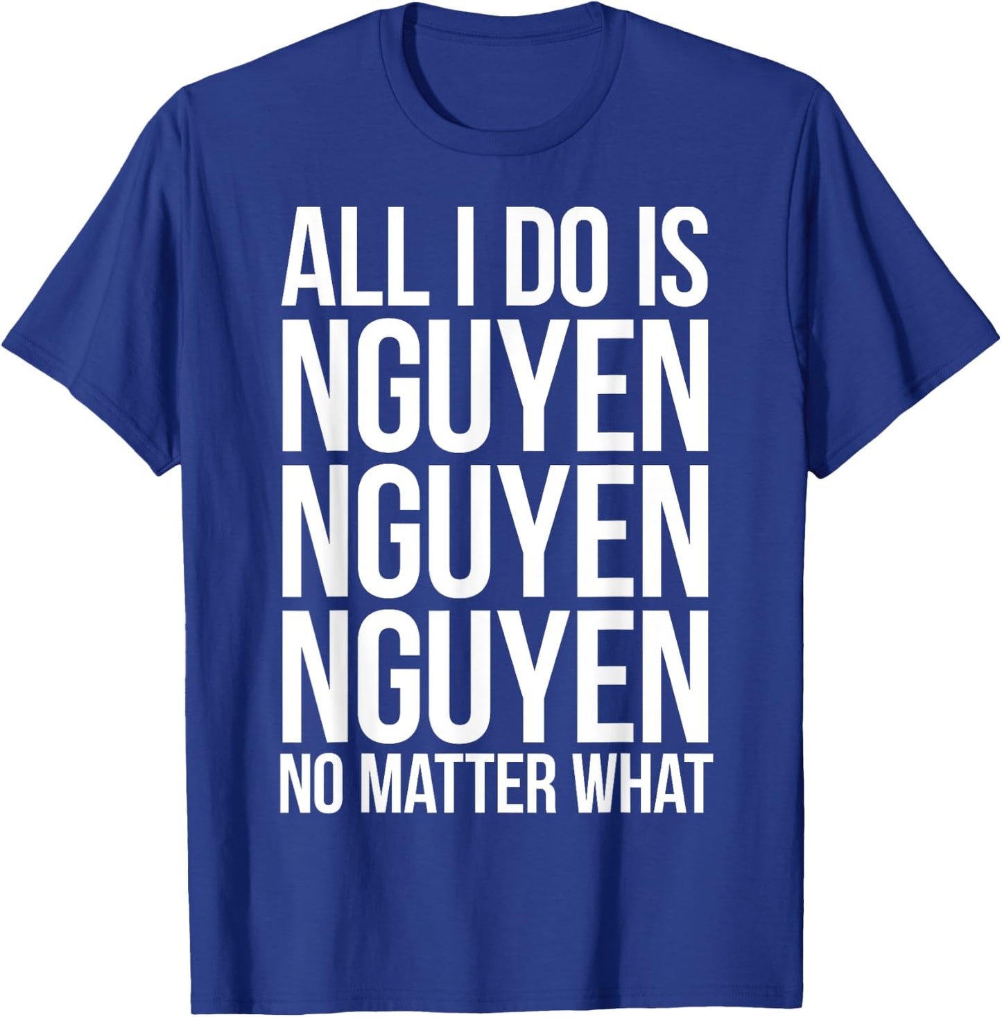 All I Do is Nguyen Winning Vietnamese Pride T-Shirt - T-Shirt | Royal