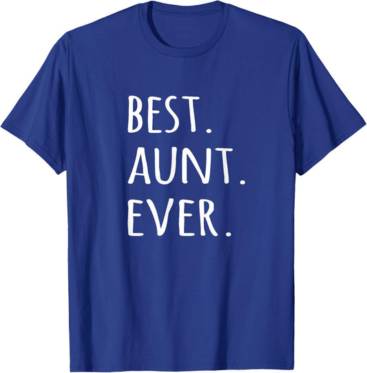 Best Aunt Ever - for auntie aunty T-Shirt - T-Shirt | Royal
