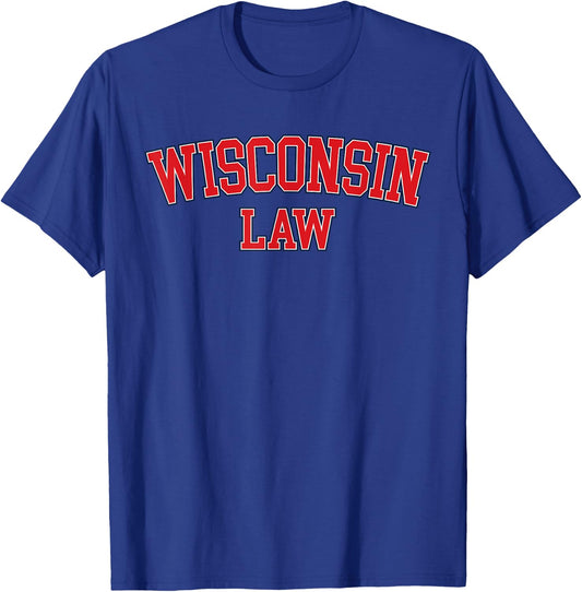 Wisconsin Law, Wisconsin Bar Graduate Gift Lawyer College T-Shirt - T-Shirt | Royal