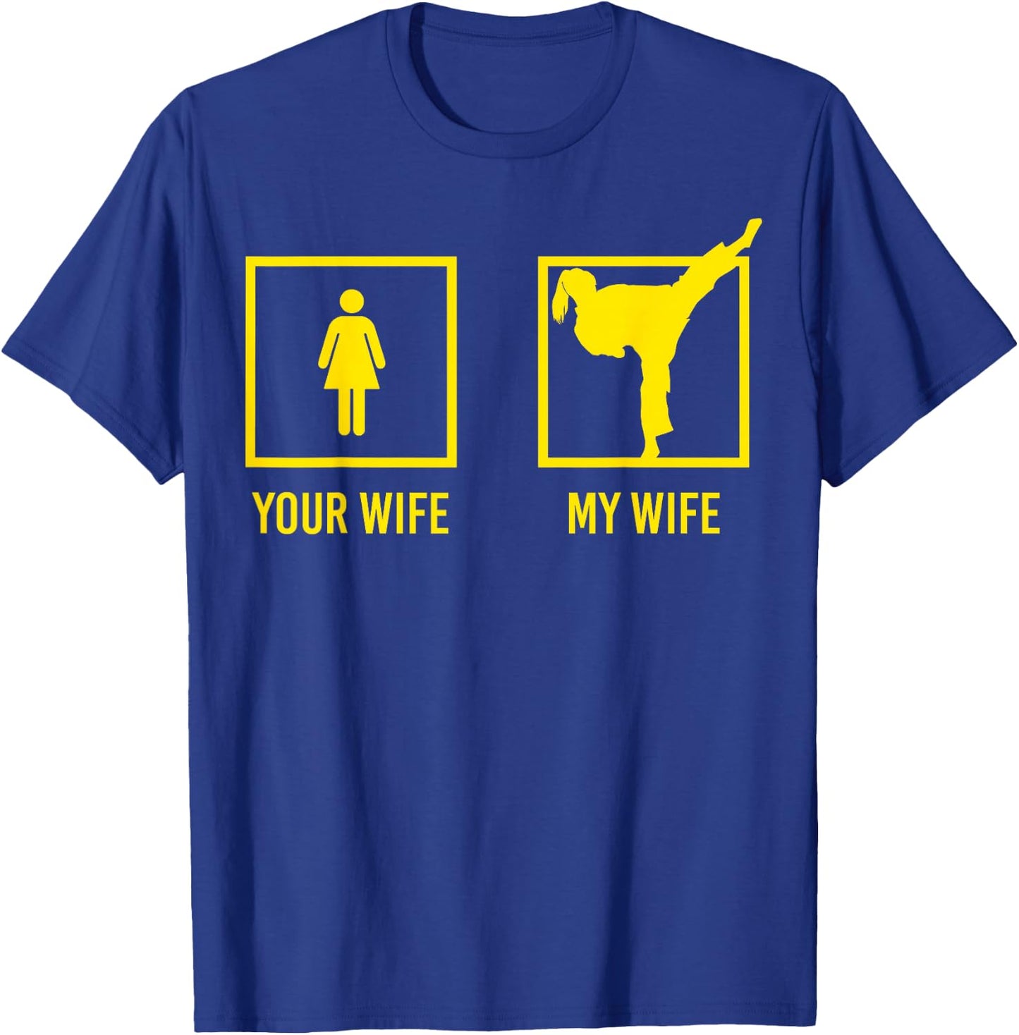Your Wife My Wife Graphic Martial Arts T-Shirt - T-Shirt | Royal