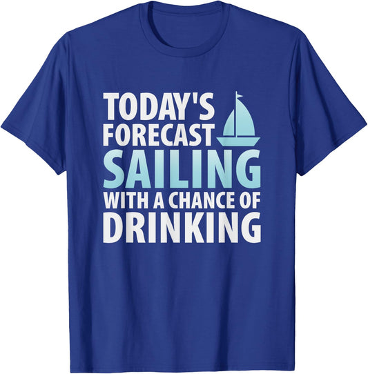 Sailing Shirt Sailing With A Chance Of Drinking T-Shirt - T-Shirt | Royal